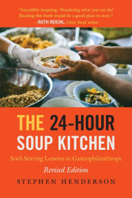 Ebooks for mobile phones free download The 24-Hour Soup Kitchen: Soul-Stirring Lessons in Gastrophilanthropy: Revised Edition by  FB2 RTF DJVU in English 9781635767469