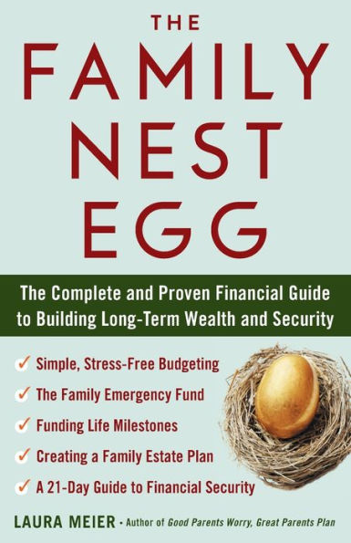 The Family Nest Egg: Complete and Proven Financial Guide to Building Long-Term Wealth Security