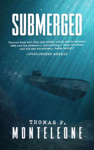 Title: Submerged, Author: Thomas F. Monteleone
