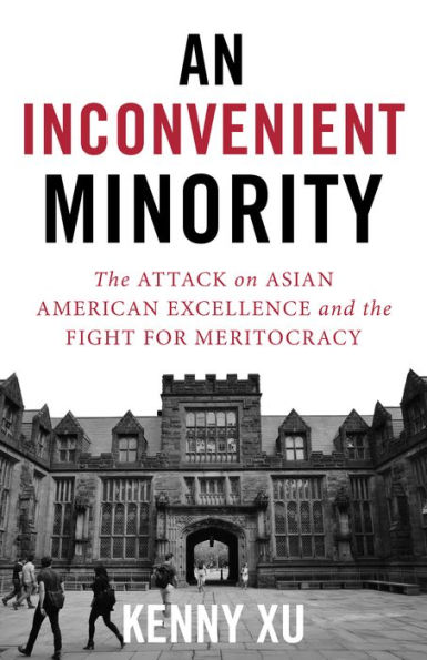 An Inconvenient Minority: the Harvard Admissions Case and Attack on Asian American Excellence