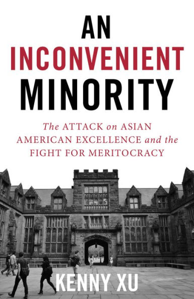 An Inconvenient Minority: The Harvard Admissions Case and the Attack on Asian American Excellence