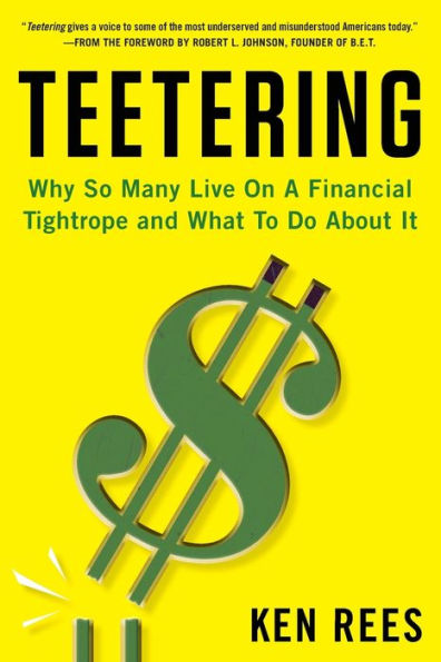 Teetering: Why So Many Live on a Financial Tightrope and What to Do about It