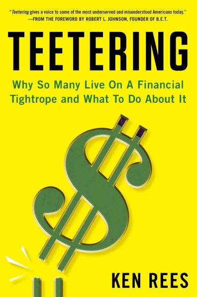 Teetering: Why So Many Live On A Financial Tightrope And What To Do About It