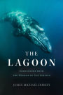 The Lagoon: Encounters with the Whales of San Ignacio