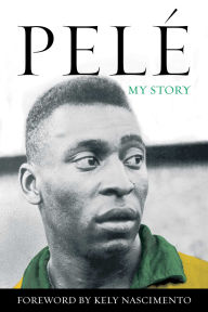 Title: Pelé: My Story, Author: Pele Pele