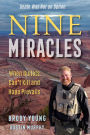 Nine Miracles: When Bullets Can't Kill and Hope Prevails
