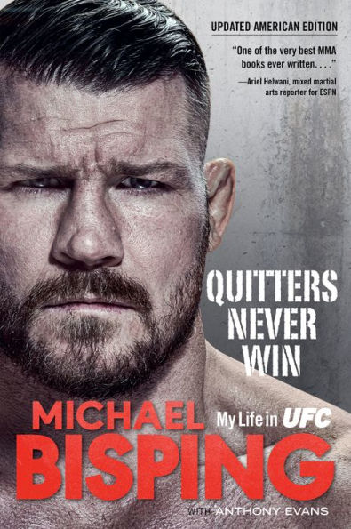 Quitters Never Win: My Life UFC - The American Edition