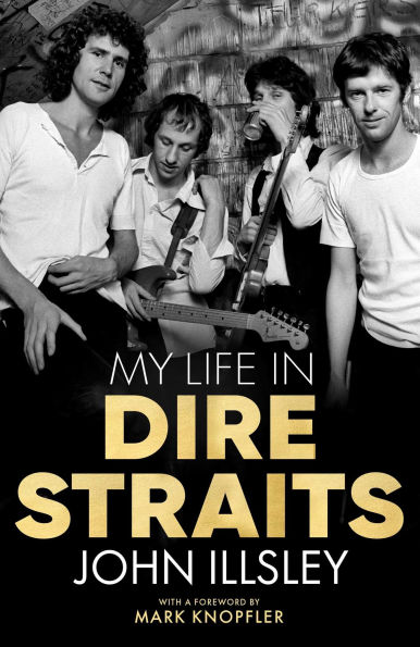 My Life Dire Straits: the Inside Story of One Biggest Bands Rock History