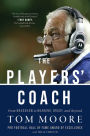 The Players' Coach: Fifty Years Making the NFL's Best Better (From Bradshaw to Manning, Brady, and Beyond)