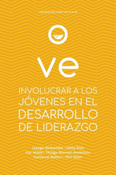 VE: INVOLUCRAR A LOS JÓVENES EN EL DESARROLLO DE LIDERAZGO