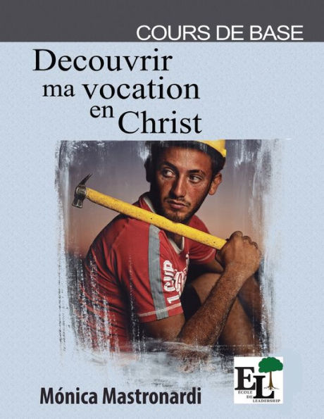 Dï¿½couvrir ma Vocation en Christ