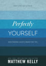Perfectly Yourself: New and Revised Edition: Discovering God's Dream for You