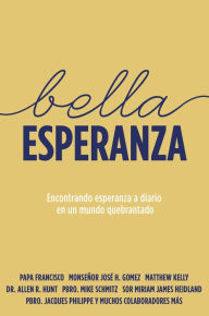 Title: Bella Esperanza: Encontrando Esperanza a Diario En Un Mundo Quebrantado, Author: Matthew Kelly