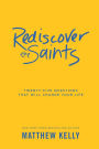 Rediscover the Saints: Twenty-Five Questions That Will Change Your Life