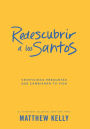 Redescubrir a Los Santos: Veinticinco Preguntas Que Cambiarán Tu Vida (Rediscover the Saints Spanish)