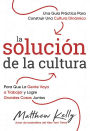 La solución de la cultura: Una guía práctica para construir una Cultura Dinámica