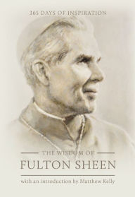 Download book from amazon to ipad The Wisdom of Fulton Sheen: 365 Days of Inspiration 9781635821673 by Fulton Sheen