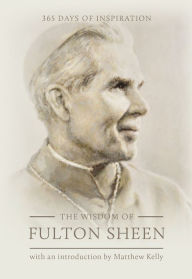 Title: The Wisdom of Fulton Sheen: 365 Days of Inspiration, Author: Fulton Sheen