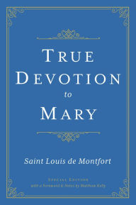 Title: True Devotion to Mary: Special Edition, Author: Saint Louis de Montfort