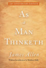 As a Man Thinketh: 120th Anniversary Edition