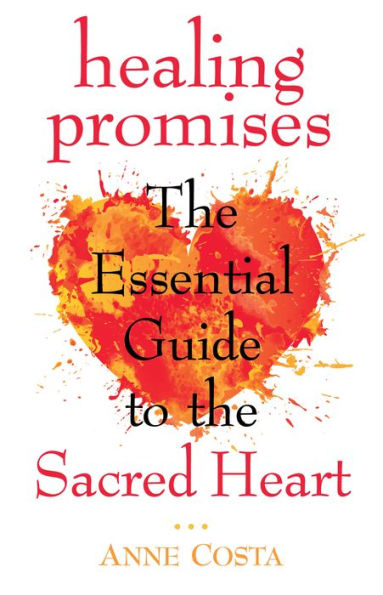 Healing Promises: The Essential Guide to the Sacred Heart