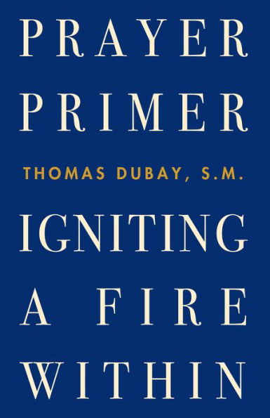 Prayer Primer: Igniting a Fire Within