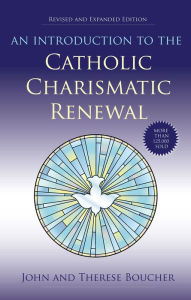 Title: An Introduction to the Catholic Charismatic Renewal, Author: John Boucher