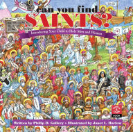 Title: Can You Find Saints?: Introducing Your Child to Holy Men and Women, Author: Philip D. Gallery