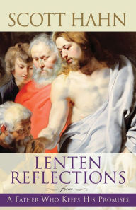 Title: Lenten Reflections from A Father Who Keeps His Promises, Author: Scott Hahn