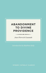 Title: Abandonment to Divine Providence, Author: Jean-Pierre de Caussade