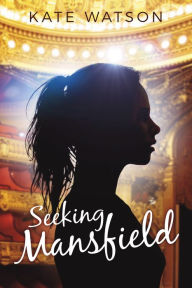 Title: Seeking Mansfield, Author: Kate Watson