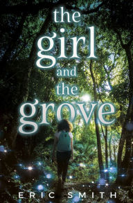 Title: The Girl and the Grove, Author: Eric Smith