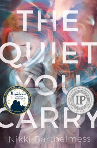 Title: The Quiet You Carry, Author: Nikki Barthelmess