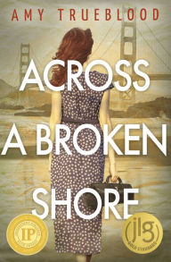 Title: Across a Broken Shore, Author: Amy Trueblood