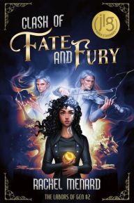 Title: Clash of Fate and Fury, Author: Rachel Menard