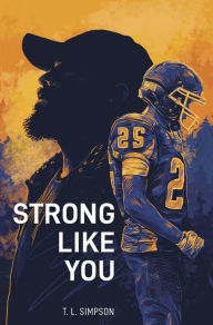 Title: Strong Like You, Author: T. L. Simpson