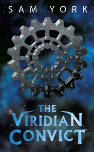 Title: The Viridian Convict, Author: Sam York