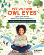 Put On Your Owl Eyes: Open Your Senses & Discover Nature's Secrets; Mapping, Tracking & Journaling Activities