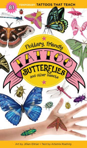 Title: Fluttery, Friendly Tattoo Butterflies and Other Insects: 81 Temporary Tattoos That Teach, Author: Artemis Roehrig