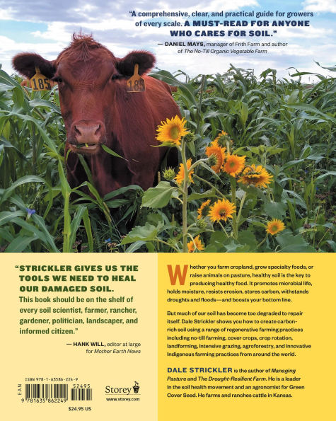 The Complete Guide to Restoring Your Soil: Improve Water Retention and Infiltration; Support Microorganisms and Other Soil Life; Capture More Sunlight; and Build Better Soil with No-Till, Cover Crops, and Carbon-Based Soil Amendments