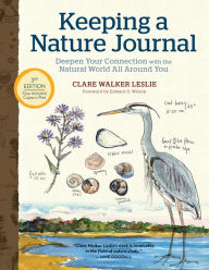 Title: Keeping a Nature Journal, 3rd Edition: Deepen Your Connection with the Natural World All Around You, Author: Clare Walker Leslie