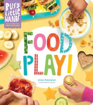 Download ebook files free Busy Little Hands: Food Play!: Activities for Preschoolers by Amy Palanjian (English Edition)