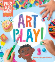 Text book free downloads Busy Little Hands: Art Play!: Activities for Preschoolers by Meredith Magee Donnelly