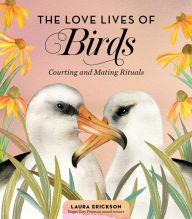 Pdf ebooks download torrent The Love Lives of Birds: Courting and Mating Rituals in English by Laura Erickson 9781635862751 