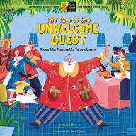 Free ebook rar download The Tale of the Unwelcome Guest: Nasruddin Teaches the Town a Lesson; A Circle Round Book CHM by Rebecca Sheir, Mert Tugen