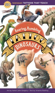 Ebooks for mac free download Roaring, Rumbling Tattoo Dinosaurs: 50 Temporary Tattoos That Teach 9781635863192 English version by Artemis Roehrig, Aaron John Gregory 