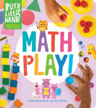 Title: Busy Little Hands: Math Play!: Learning Activities for Preschoolers, Author: Linda Dauksas