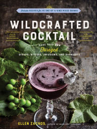 Electronics ebooks download The Wildcrafted Cocktail: Make Your Own Foraged Syrups, Bitters, Infusions, and Garnishes; Includes Recipes for 45 One-of-a-Kind Mixed Drinks (English Edition) 9781635864168 ePub iBook DJVU