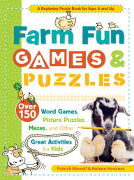 Title: Farm Fun Games & Puzzles: Over 150 Word Games, Picture Puzzles, Mazes, and Other Great Activities for Kids, Author: Patrick Merrell