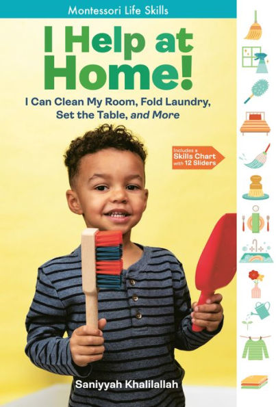 I Help at Home!: I Can Clean My Room, Fold Laundry, Set the Table, and More: Montessori Life Skills